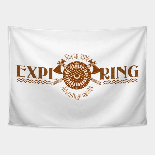 Never stop exploring; travel; traveler; travelling; wander; backpacker; sailor; sailing; explore; adventure; backpacking; explorer; free; roam; viking; Tapestry by Be my good time