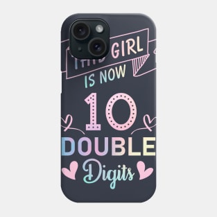 This Girl IS Now 10 Double Digits 10th Birthday Gift Phone Case