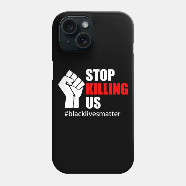 BLACK LIVES MATTER. STOP KILLING US Phone Case by Typography Dose