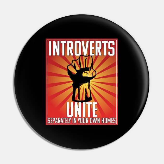 Introvert - Introverts Unite Separately In Your Own Homes Pin by Kudostees