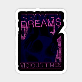 Broken Dreams Magnet