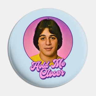 Hold Me Closer Tony Danza Pin