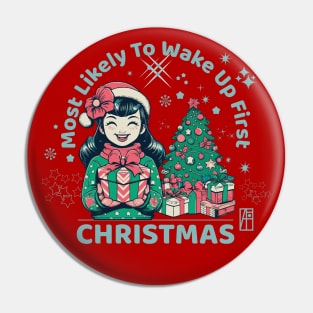 Most Likely to Wake up First Christmas - Family Christmas - Merry Christmas Pin