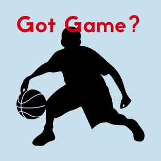 Got Game? T-Shirt