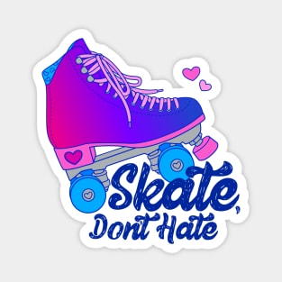 Skate, Don't Hate - Bi Magnet