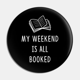 My weekend is all booked Pin