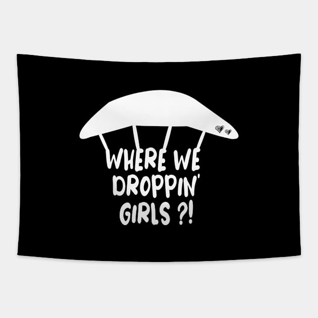 Where We Droppin' Girls Tapestry by ARBEEN Art