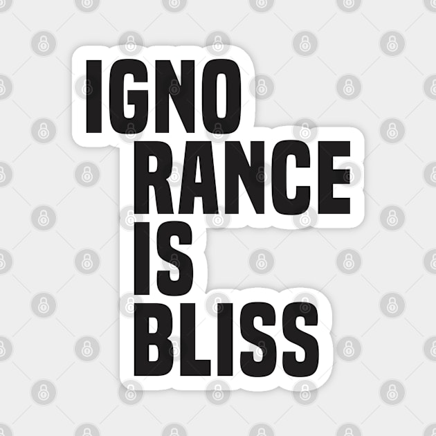 Ignorance Is Bliss (2)- Satire Magnet by Vector-Artist