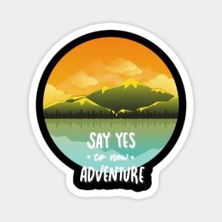 Ready for new adventure time love travel Explore the world holidays vacation Magnet