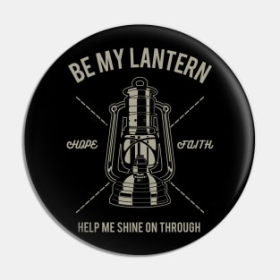 Be My Lantern Help Me Shine Through Pin