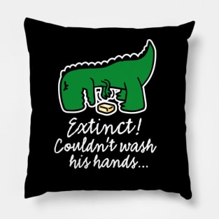 Wash your hands! Corona Extinct Couldn't wash his hands Covid 19 Pillow