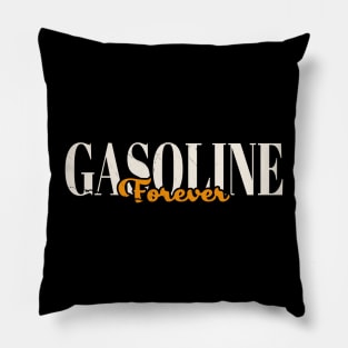 Gasoline Forever Funny Black Pillow