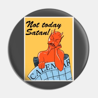 not today satan Pin