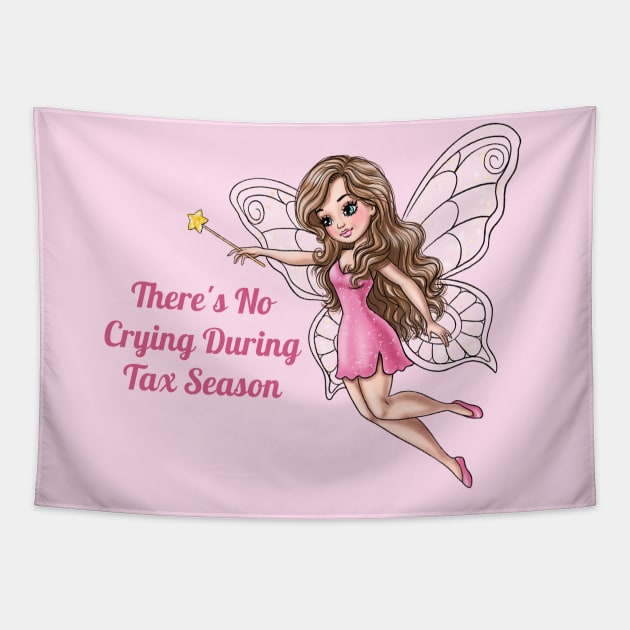 There's No Crying During Tax Season Fairy Tapestry by AGirlWithGoals