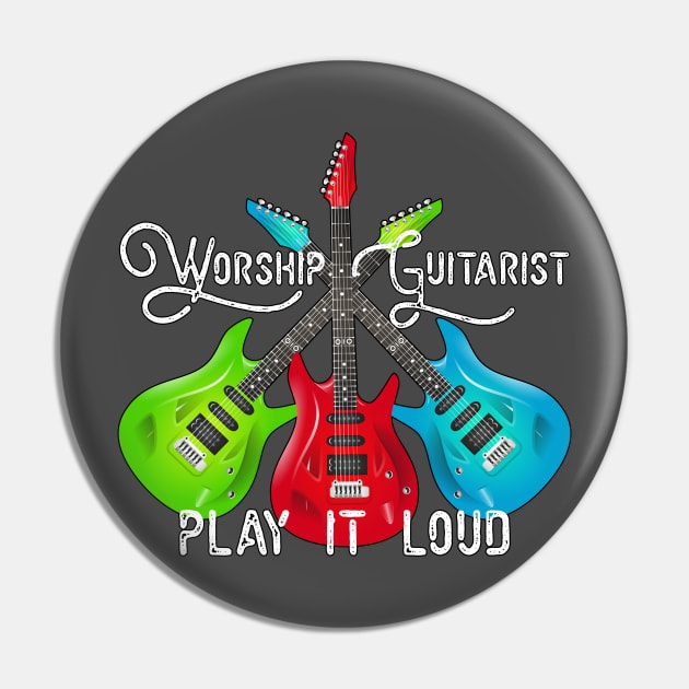 Worship Guitarist - Play it Loud Pin by Proxy Radio Merch