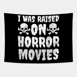 I Was Raised On Horror Movies Tapestry