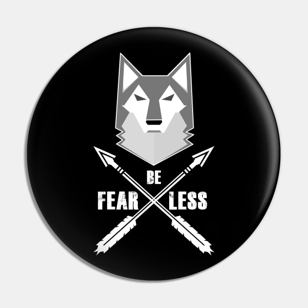 Be FEARLESS Wolf Motivational Entrepreneur Fitness Workout Pin by ChrisWilson