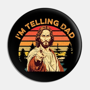 I'm Telling Dad Funny Religious Christian Jesus Meme Gift For Men Fathers Day Pin