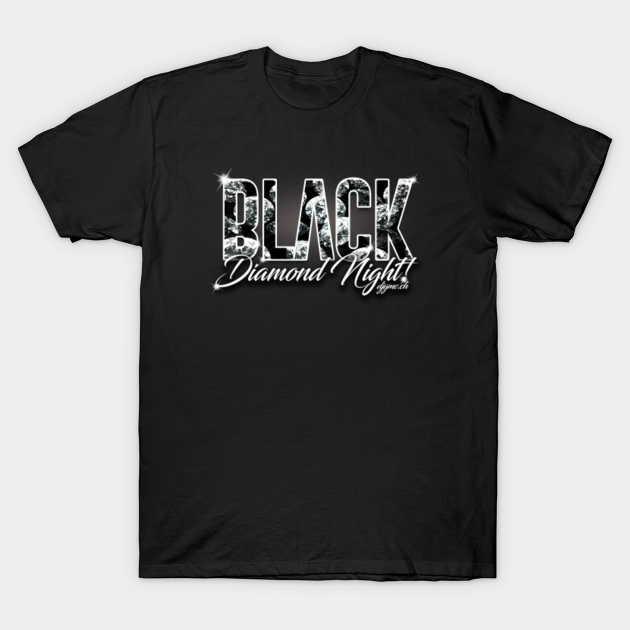 Discover Black Diamond Night! - Blackdiamondnight Black Diamond Music - T-Shirt