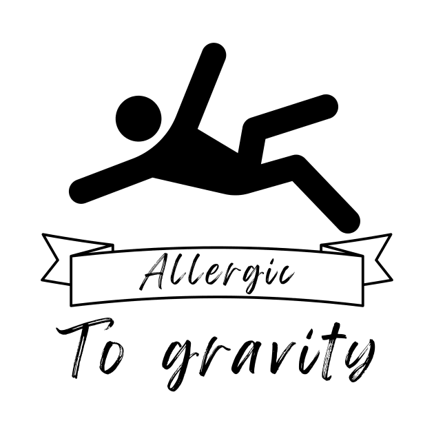 Allergic to Gravity by Chronically Thriving