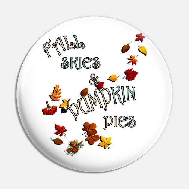 Fall Quote Fall Skies & Pumpkin Pies Cute Autumn Pin by tamdevo1