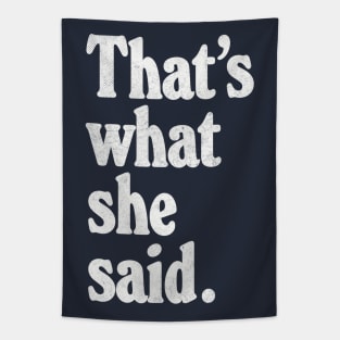 That's What She Said Tapestry