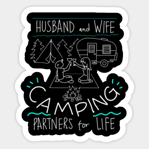 Camping T Shirt Cool Husband And Wife Camping Partners Funny Couples Camper Campfire Gifts Tee Camping Sticker Teepublic