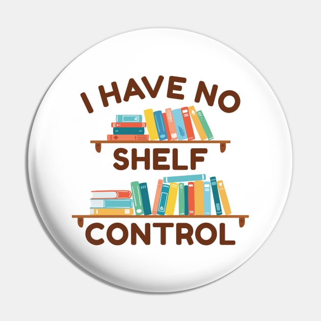 I Have No Shelf Control Pin by LuckyFoxDesigns