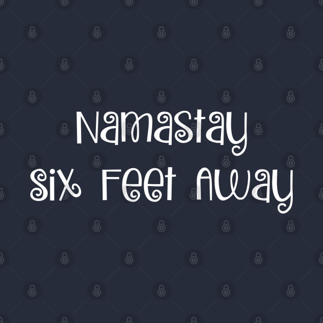 Namastay Six Feet Away by GrayDaiser