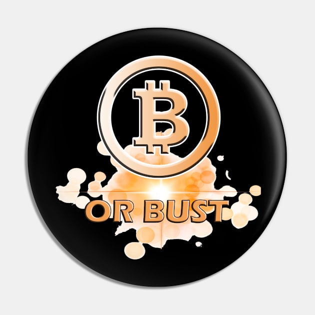 Bitcoin or Bust Pin by ToochArt