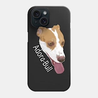 Pitbull Mix - Adora-Bull Phone Case