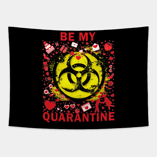 Be My Quarantine Funny Valentine Days Gift Tapestry by Omarzone