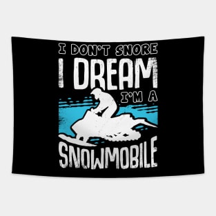 I Don't Snore I Dream I'm A Snowmobile Tapestry