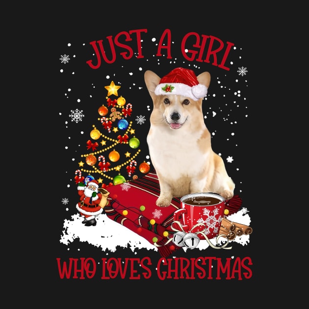 Corgi Just A Girl Who Loves Christmas by Los Draws