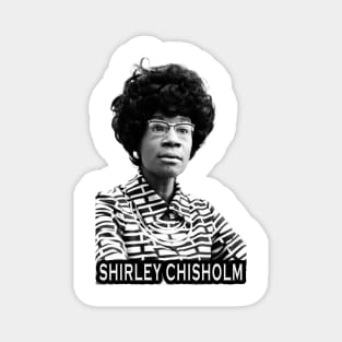 Shirley Chisholm Magnet