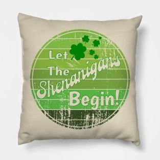 Let The Shenanigans Begin! - Happy St. Patrick's Day! Pillow