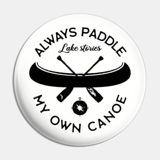 Always Paddle Your Own Canoe Pin