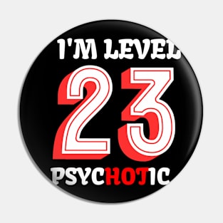 I'M Level 24 Phychotic Pin