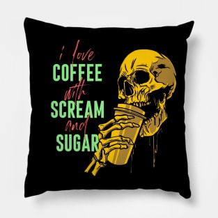 I love coffee with scream and sugar Pillow