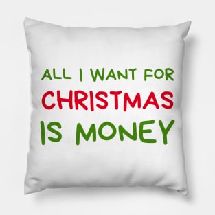 Christmas Humor. Rude, Offensive, Inappropriate Christmas Design. All I Want For Christmas Is Money. Red and Green Pillow