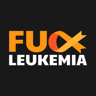 Fuck Leukemia Orange Ribbon Awareness Cancer Survivor T-Shirt