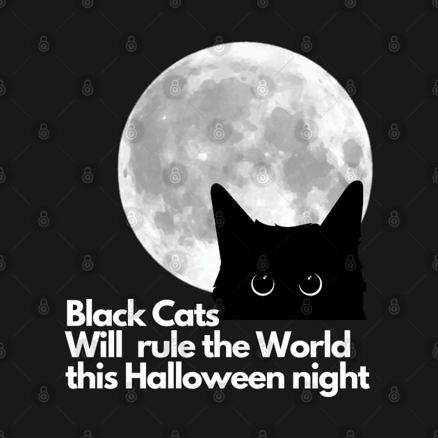 Black Cats Will rule the World  Halloween by MAii Art&Design