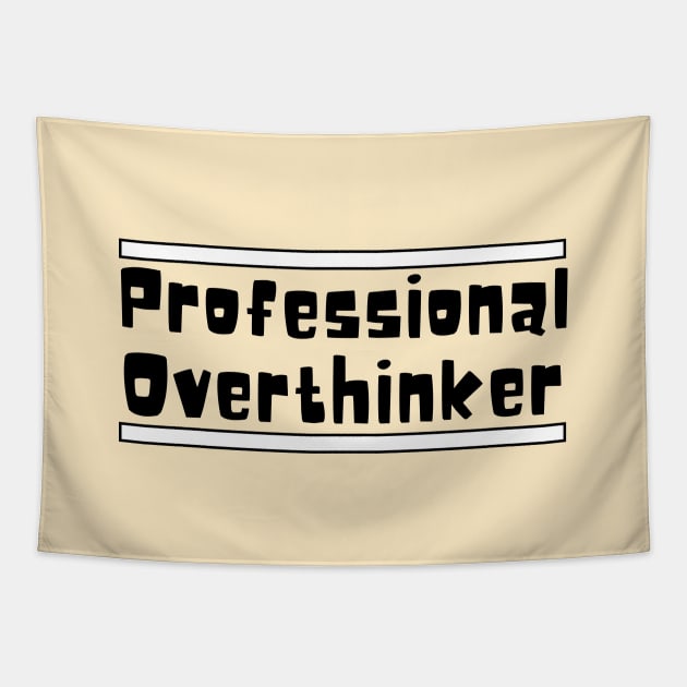 Professional Overthinker Tapestry by Haministic Harmony