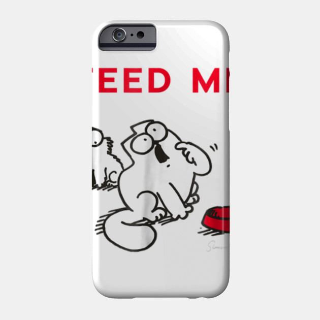 Simons Cat Feed Me Simons Cat Feed Me Phone Case Teepublic