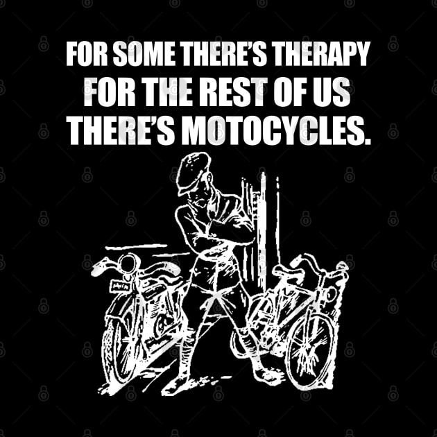 For some there's therapy for the rest of us there's motorcycles by BadDesignCo