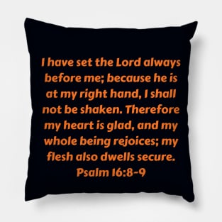 Bible Verse Psalm 16:8-9 Pillow