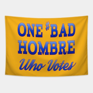 #BadHombre Who Votes Tapestry