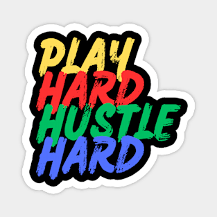 Play Hard, Hustle Hard (Mood Colors) Magnet