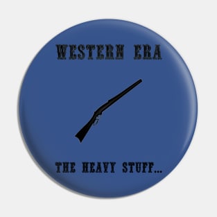 Western Slogan - The Heavy Stuff Pin