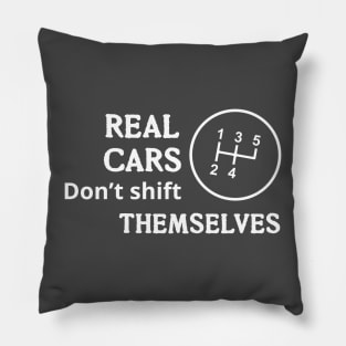 Real cars don’t shift themselves Pillow